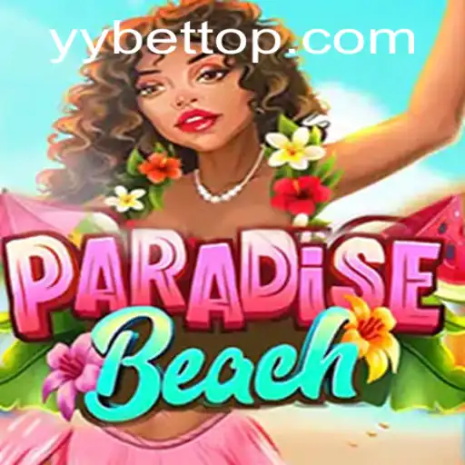Experience the Thrill of ParadiseBeach: A Fresh Take with YYBET