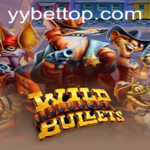 Discovering WildBullets: A Thrilling Adventure in the World of YYBET
